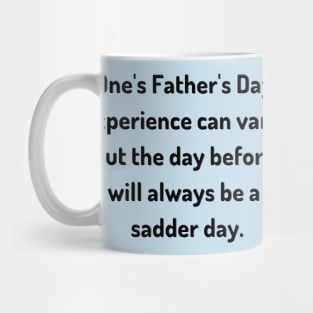 Saturday Will Always be a Sadder Day Funny Father's Day Inspiration / Punny Motivation (MD23Frd007c) Mug